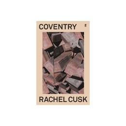 Coventry - Rachel Cusk, editura Flame Tree Calendars