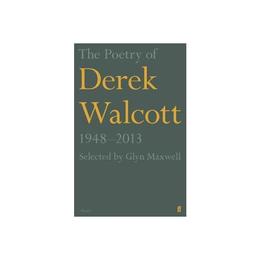 Poetry of Derek Walcott 1948-2013 - Derek Walcott, editura Dc Comics