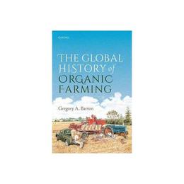 Global History of Organic Farming - Gregory A Barton, editura Flame Tree Calendars