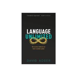Language Unlimited - David Adger, editura World Scientific Publishing Uk