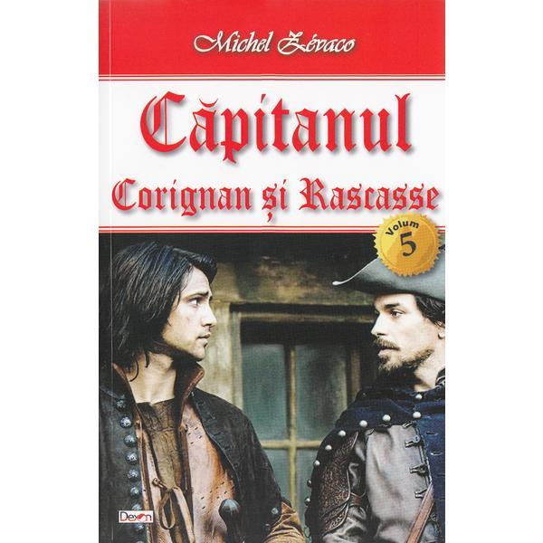 Capitanul Vol. 5: Corignan si Rascasse - Michel Zevaco, editura Dexon