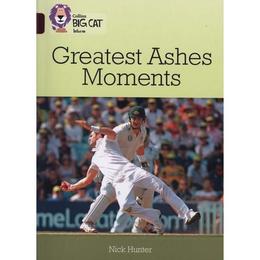 Greatest Ashes Moments - Nick Hunter, editura Amberley Publishing Local