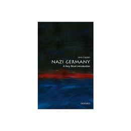 Nazi Germany: A Very Short Introduction - Jane Caplan, editura Taylor & Francis