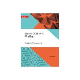 Edexcel GCSE Maths Grade 1-3 Workbook, editura Harper Collins Childrens Books