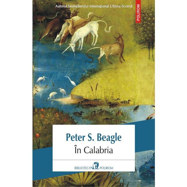 In Calabria - Peter S. Beagle, editura Polirom