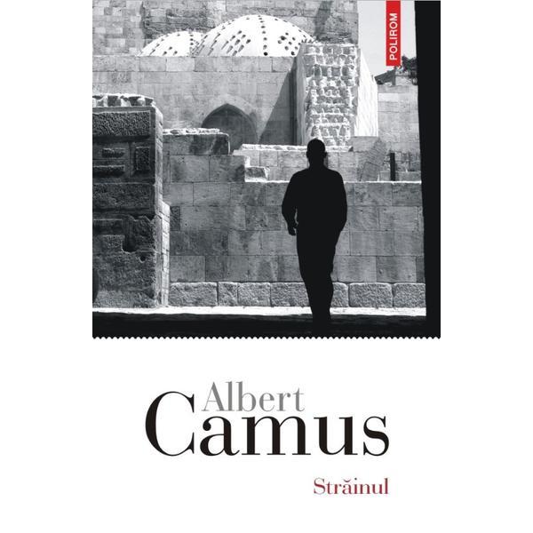 Strainul - Albert Camus, editura Polirom