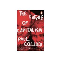 Future of Capitalism - Paul Collier, editura Penguin Group