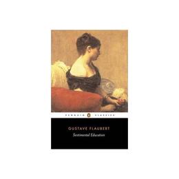 Sentimental Education - Gustave Flaubert, editura Penguin Popular Classics