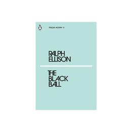 Black Ball - Ralph Ellison, editura Penguin Popular Classics