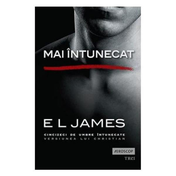 Mai intunecat - E.L. James, editura Trei