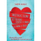 Instructiuni de folosire pentru o inima la mana a doua - Tamsyn Murray, editura Didactica Publishing House