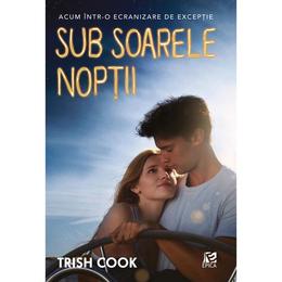 Sub soarele noptii - Trish Cook , editura Epica