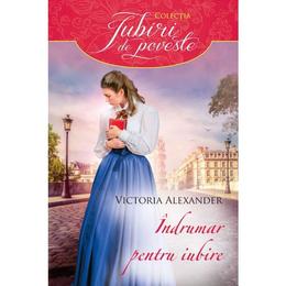 Indrumar pentru iubire - Victoria Alexander, editura Litera