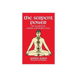 Serpent Power - Arthur Avalon, editura Dover Publications