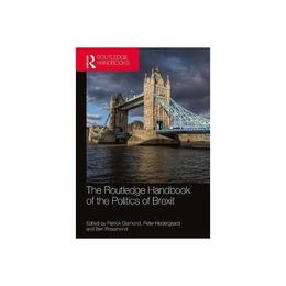 Routledge Handbook of the Politics of Brexit - , editura Taylor &amp; Francis