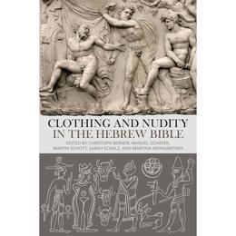 Clothing and Nudity in the Hebrew Bible - , editura Lund Humphries Publishers Ltd