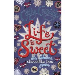 Life is Sweet: A Chocolate Box Short Story Collection - Cathy Cassidy