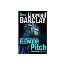 Elevator Pitch - Linwood Barclay, editura Conran Octopus