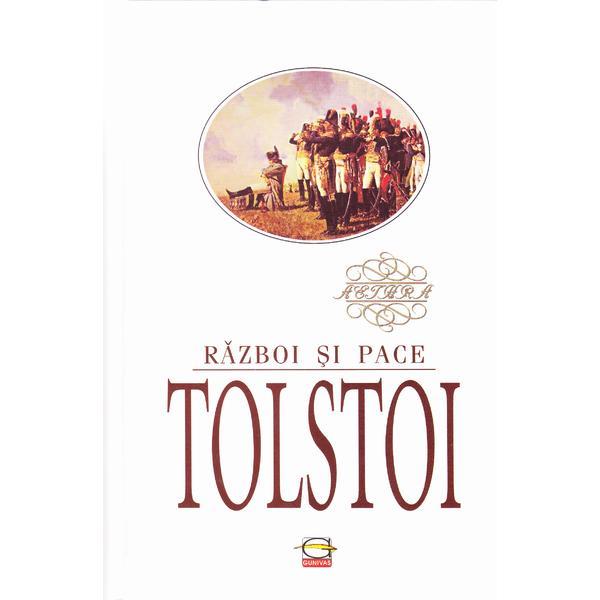 Razboi si pace - Tolstoi, editura Gunivas