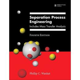 Separation Process Engineering - Phillip Wankat, editura Palgrave Macmillan Higher Ed