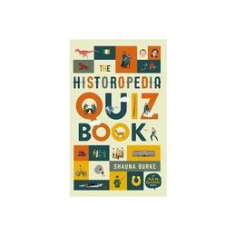 Historopedia Quiz Book - Shauna Burke, editura Palgrave Macmillan Higher Ed