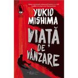 Viata de vanzare - Yukio Mishima, editura Humanitas