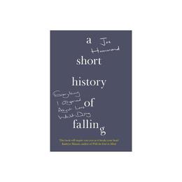 Short History of Falling - Joe Hammond, editura Conran Octopus