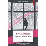 Femeia minimarket - Sayaka Murata, editura Polirom