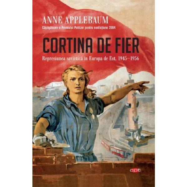 Cortina de fier - Anne Applebaum, editura Litera