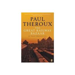 Great Railway Bazaar - Paul Theroux, editura Michael O'mara Books