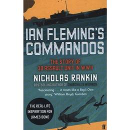 Ian Fleming's Commandos - Nicholas Rankin, editura Michael O'mara Books