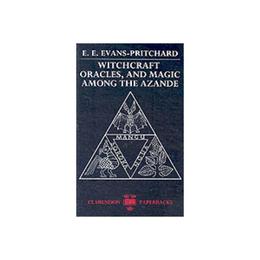 Witchcraft, Oracles and Magic among the Azande, editura Oxford University Press Academ