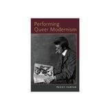 Performing Queer Modernism, editura Oxford University Press Academ