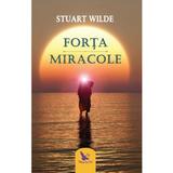 Forta. Miracole - Stuart Wilde, editura For You