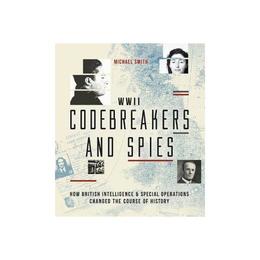 Codebreakers and Spies - Michael Smith, editura Michael O'mara Books