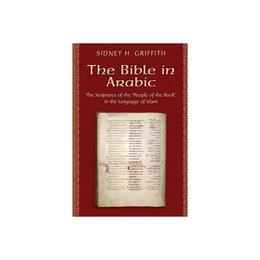 Bible in Arabic - Sidney H Griffith, editura Michael O'mara Books