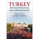 Turkey between Democracy and Authoritarianism - Ye?im Arat, editura Michael O'mara Books