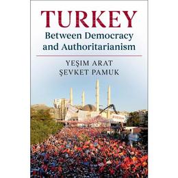 Turkey between Democracy and Authoritarianism - Ye?im Arat, editura Michael O&#039;mara Books