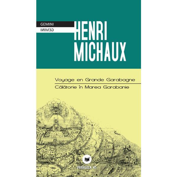 Calatorie in Marea Garabanie - Henri Michaux, editura Paralela 45
