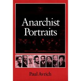 Anarchist Portraits - Paul Avrich, editura Michael O&#039;mara Books