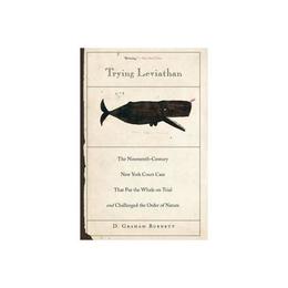 Trying Leviathan - D Graham Burnett, editura Michael O'mara Books