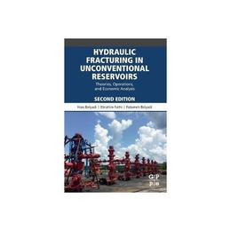Hydraulic Fracturing in Unconventional Reservoirs - Belyadi, editura Michael O&#039;mara Books