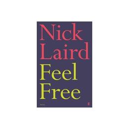 Feel Free - Nick Laird, editura Michael O'mara Books