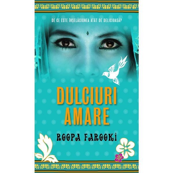 Dulciuri amare - Roopa Farooki, editura Rao