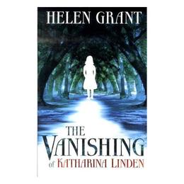 Vanishing of Katharina Linden - Helen Grant, editura Michael O'mara Books