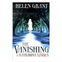 Vanishing of Katharina Linden - Helen Grant, editura Michael O&#039;mara Books