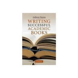 Writing Successful Academic Books - Anthony Haynes, editura Conran Octopus