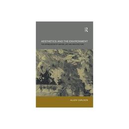 Aesthetics and the Environment - Carlson, editura Michael O'mara Books