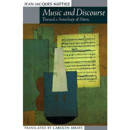 Music and Discourse - Jean-Jacques Nattiez, editura Michael O&#039;mara Books