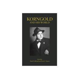 Korngold and His World - , editura Michael O'mara Books